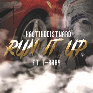 Run It Up (feat. T-Baby) (Explicit)