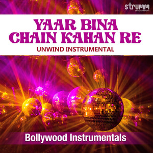 Yaar Bina Chain Kahan Re (Unwind Instrumental)