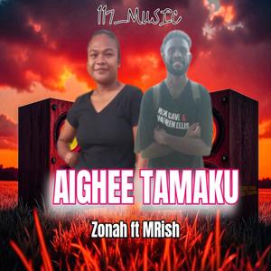 AIGHEE TAMAKU (feat. ZONAH|MRish)