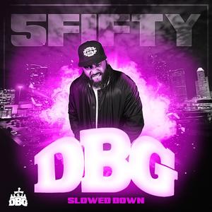 DBG Slowed Down {Radio Edits}