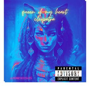 Queen of my heart cleopatra (Explicit)