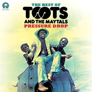 Pressure Drop: The Best Of Toots & The Maytals