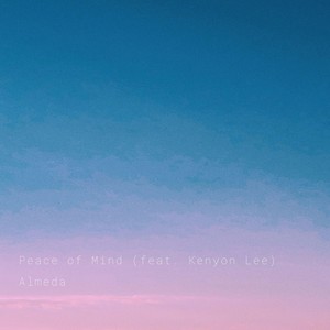 Peace of Mind (feat. Kenyon Lee) [Explicit]