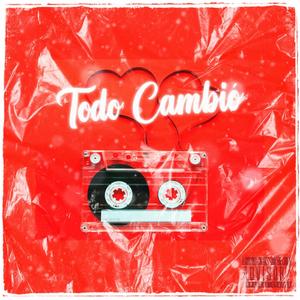 Todo Cambió (Explicit)