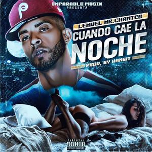 Cuando Cae La Noche (Explicit)