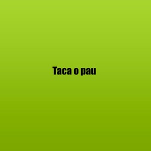 Taca o pau (Explicit)