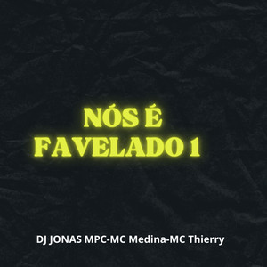 Nós é Favelado 1 (Explicit)