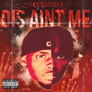 DIS AINT ME (Explicit)