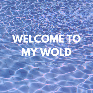 Welcome To My World (Explicit)