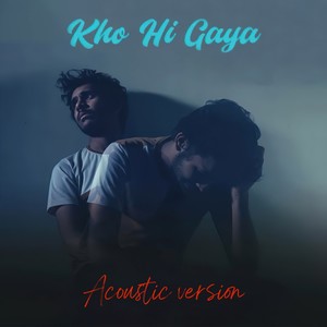 Kho Hi Gaya (Acoustic)
