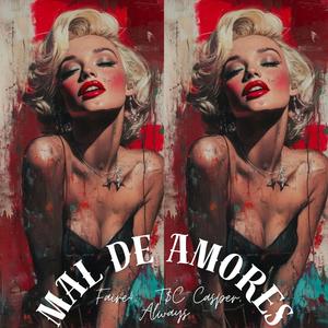 Mal De Amores (feat. T$c Casper & Always)