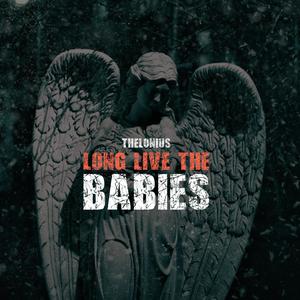 Long Live The Babies