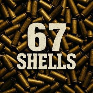67 Shells (Explicit)