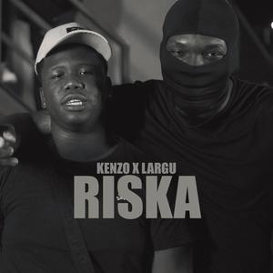 Riska (feat. KenzoRK & LarguRK) [Explicit]