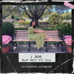 I Am, But Not to You