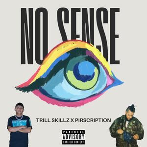 No Sense (feat. Pirscription) (Explicit)