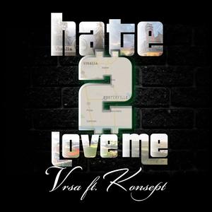 Hate 2 Love Me (feat. Konsept) (Explicit)