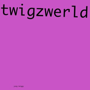 twigzwerld (Explicit)