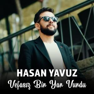 Hasan Yavuz - Vefasız Bir Yar Vurdu (feat. Hasan Yavuz)