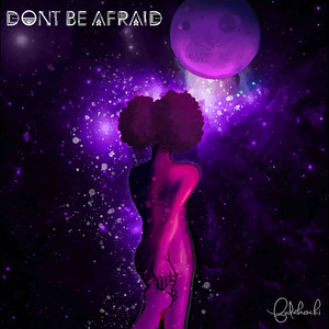 Don't Be Afraid