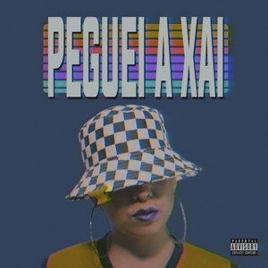Peguei a Xai (Explicit)