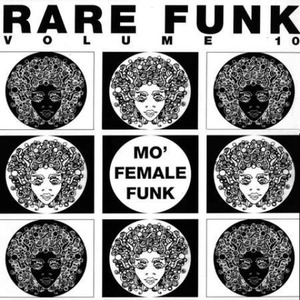 Rare Funk Vol 10 - Mo' Female Funk