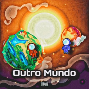 Outro Mundo (Explicit)