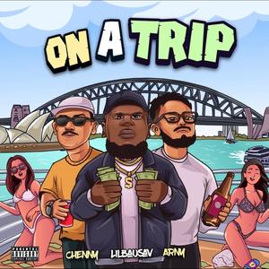 On a Trip (feat. LilBauSav & Chenny) (Explicit)