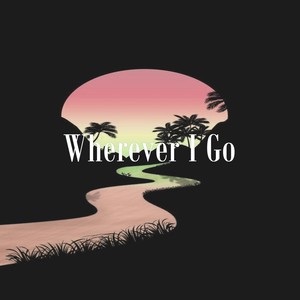 Wherever I Go (Instrumental)