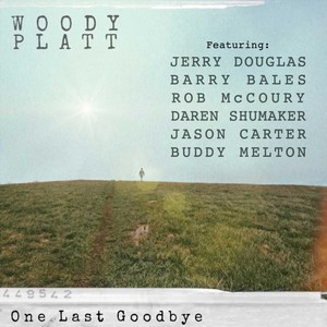 One Last Goodbye (feat. Jerry Douglas, Barry Bales, Rob McCoury, Buddy Melton, Jason Carter & Daren Shumaker)