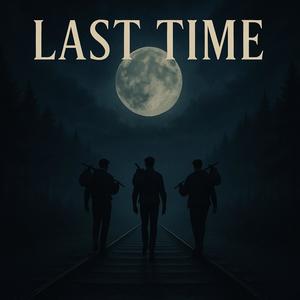 Last Time (feat. B Soul, VivaLaSanti1 & Melodyc) (Explicit)