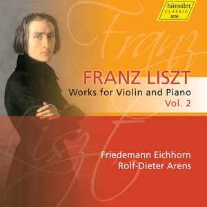 LISZT, F.: Violin and Piano Works, Vol. 2 (Eichhorn, Arens)