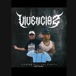 Vivencias (feat. Axl Garcia & Axel Cuevas) [Explicit]