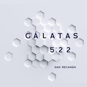 Sam Recaman - Gálatas 5:22