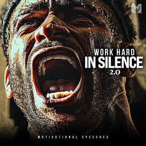 Work Hard in Silence 2.0 (Motivational Speech)