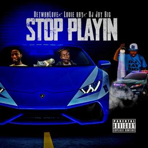 Stop Playin' (Explicit)