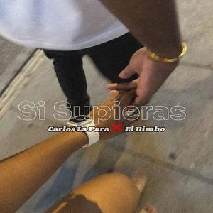 Si Supieras (feat. El Bimbo) (Explicit)