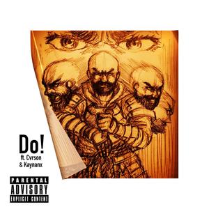 Do! (feat. Cvrson & Kaynanx) [Explicit]