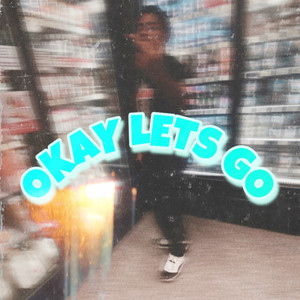 OKAY LET'S GO! (Explicit)