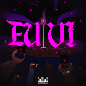 Eu Vi (Explicit)