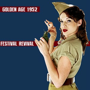 Golden Age 1952 / Festival Revival