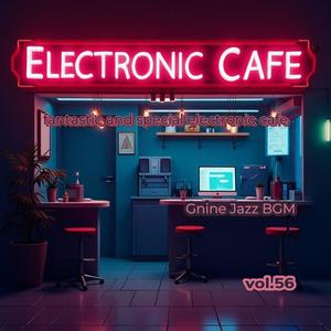 Gnine Jazz BGM vol.56 (fantastic and special electronic cafe)