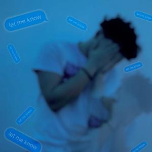 let me know (Explicit)