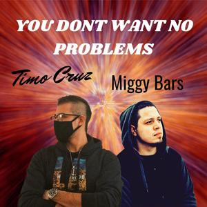 You Don't Want No Problems (feat. Miggy Bars) (Explicit)