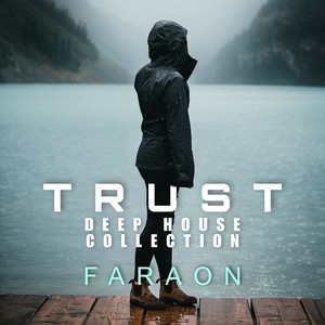 Trust - Deep House Music Collection (Explicit)