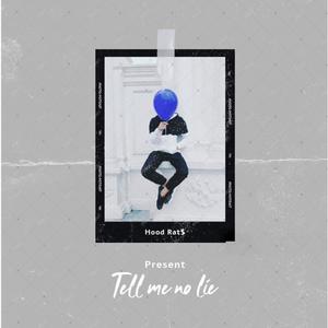 Tell me no lie (feat. Eey eye & Greedy J) (Hood Rat$) (Explicit)