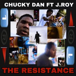The Resistance (feat. Chucky Dan & J.ROY) (Explicit)