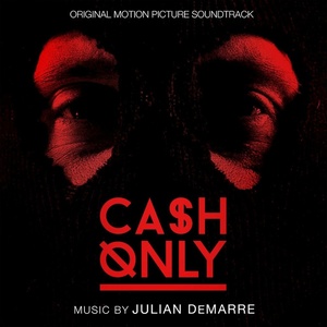 Cash Only (Original Motion Picture Soundtrack) [Deluxe Edition]