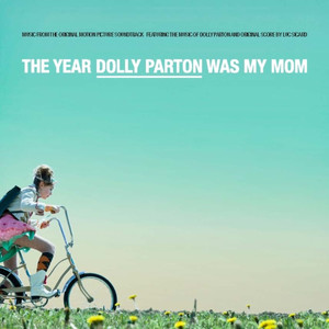 The Year Dolly Parton Was My Mom (Original Motion Picture Soundtrack)