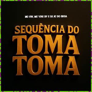SEQUÊNCIA DO TOMA TOMA (Explicit)
